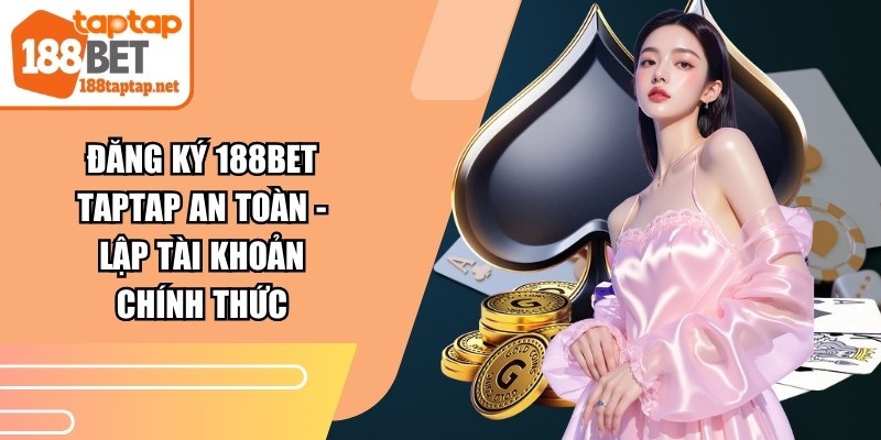 Đăng ký 188BET TAPTAP