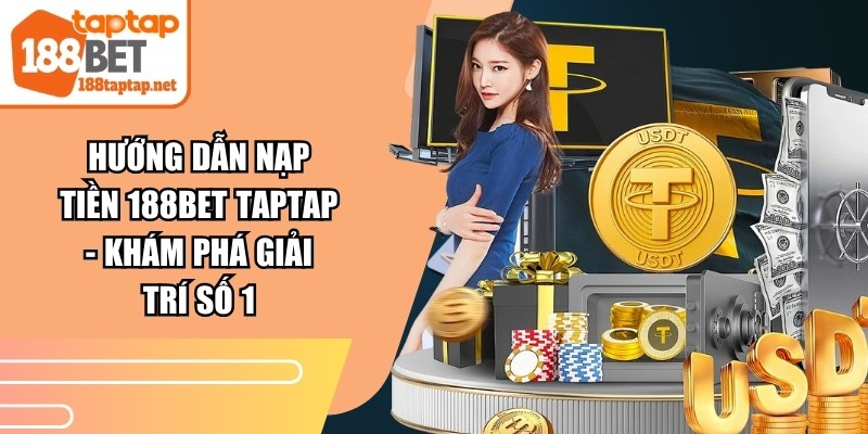 Nạp tiền 188BET TAPTAP