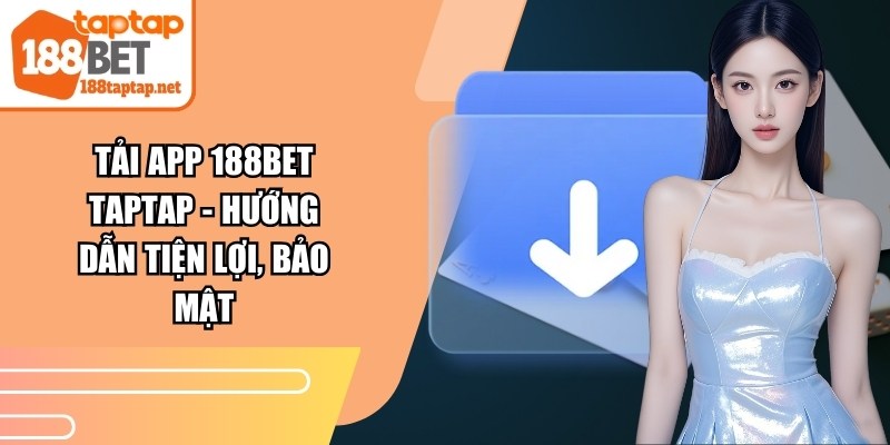 Tải App 188BET TAPTAP